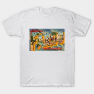 Greetings from Fargo, North Dakota - Vintage Large Letter Postcard T-Shirt